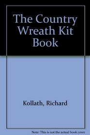 The Country Wreath Kit Book