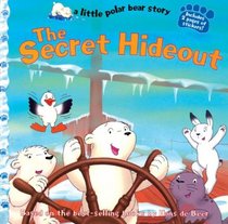 The Secret Hideout (a little polar bear story)