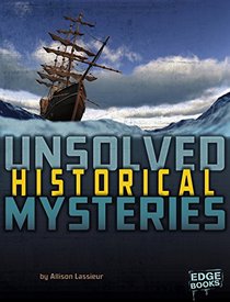 Unsolved Historical Mysteries (Unsolved Mystery Files)
