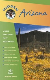 Hidden Arizona: Including Phoenix, Tucson, Sedona and the Grand Canyon