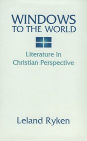 Windows to the World: Literature in Christian Perspective