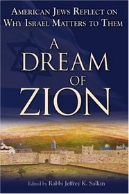 A Dream of Zion: American Jews Reflect on Why Israel Matters to Them