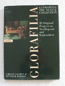 Glorafilia: the Venice Collection: 25 Original Projects in Needlepoint and Embroidery