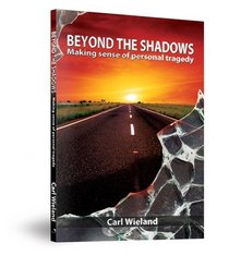 Beyond The Shadows: Making Sense of Personal Tragedy