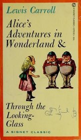ALICES ADVENTURES IN WONDERLAND AND THROUGH THE LOOKING GLASS REISSUE