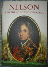 Nelson and the Age of Fighting Sail,