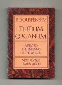 Tertium Organum: The third canon of thought, a key to the enigmas of the world