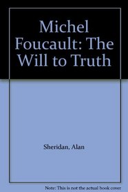 Michel Foucault: The Will to Truth