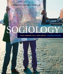 Sociology: Your Compass for a New World, The Brief Edition (with InfoTrac)