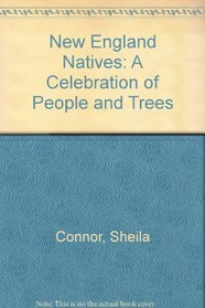 New England Natives : A Celebration of People and Trees