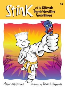 Stink: The Ultimate Thumb-Wrestling Smackdown (Book #6)