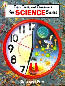 Tips, Tools, & Timesavers for Science Success (Tips, Tools, and Timesavers for Success Series)