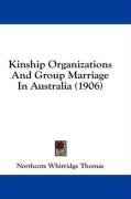 Kinship Organizations And Group Marriage In Australia (1906)