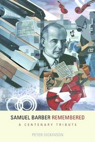 Samuel Barber Remembered: A Centenary Tribute (Eastman Studies in Music)