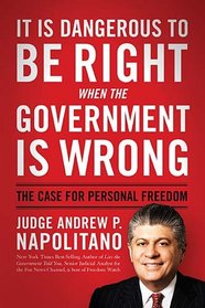 It is Dangerous to Be Right When the Government is Wrong: The Case for Personal Freedom