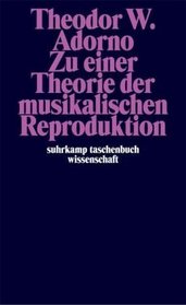 Zu einer Theorie der musikalischen Reproduktion