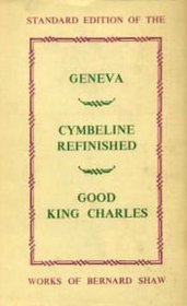 Geneva, Cymbeline Refinished and Good King Charles: Plays