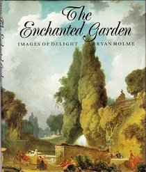 The Enchanted Garden: Images of Delight