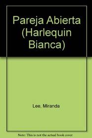 Pareja Abierta  (Asking For Trouble) (Harlequin Bianca, No 33360)