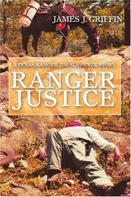 Ranger Justice: A Texas Ranger Jim Blawcyzk Story