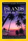 National Geographic Destinations, Islands Lost in Time (NG Destinations)
