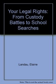 Your Legal Rights: From Custody Battles to School Searches