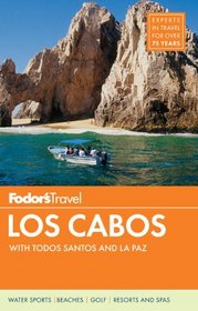 Fodor's Los Cabos: with Todos Santos, La Paz & Valle de Guadalupe (Full-color Travel Guide)