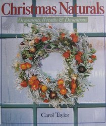 Christmas Naturals: Ornaments, Wreaths & Decorations