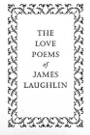 The Love Poems of James Laughlin