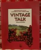 Vintage Talk: Conversations With California's New Winemakers