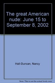 The great American nude: June 15 to September 8, 2002