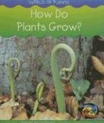 How Do Plants Grow? (Heinemann First Library)