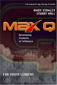 Max Q: Developing Students of Influence