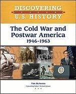 The Cold War and Postwar America 1946-1963 (Discovering U.S. History)