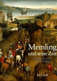 Memling und seine Zeit. Brgge und die Renaissance.