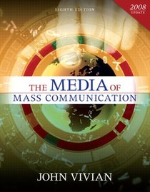 Media of Mass Communication, 2008 Update, The (8th Edition) (MyMassCommLab Series)