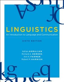 Linguistics, Sixth Edition: An Introduction to Language and Communication