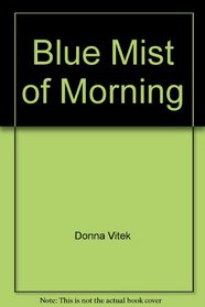 Blue Mist of Morning