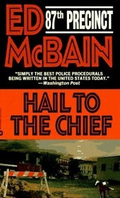 Hail to the Chief (87th Precinct Novel)