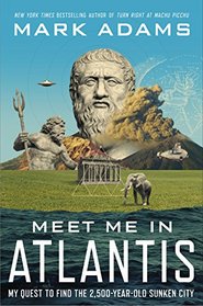 Meet Me in Atlantis: My Quest to Find the 2,500-Year-Old Sunken City