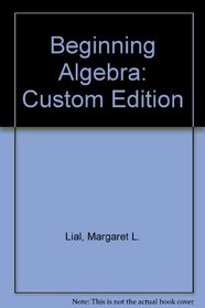 Beginning Algebra: Custom Edition