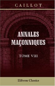 Annales maonniques: Tome 8 (French Edition)