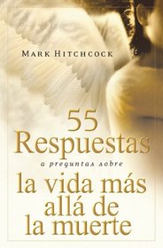 55 Respuestas a Preguntas Sobre La Vida Mas Alla De La Muerte/ 55 Answers to Questions About Life After Death (Para Que el Mundo Sepa) (Spanish Edition)