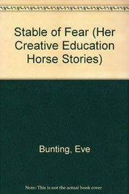 Stable of Fear (Her Creative Education Horse Stories)