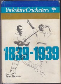 Yorkshire cricketers, 1839-1939