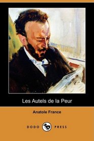 Les Autels de la Peur (Dodo Press) (French Edition)