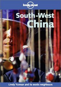 Lonely Planet South West China (Lonely Planet South-West China)