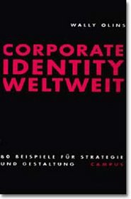 Corporate Identity weltweit. 80 Beispiele fr Strategie und Gestaltung.