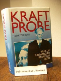 Kraftprobe: Wilhelm Furtwangler im Dritten Reich (German Edition)