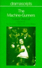 The Machine-gunners (Dramascripts S.)